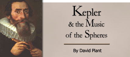Kepler and the Music of the Spheres by David Plant
