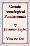 Certain Astrological Fundamentals by Johannes Kepler - click here for online downloads