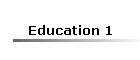 Education 1